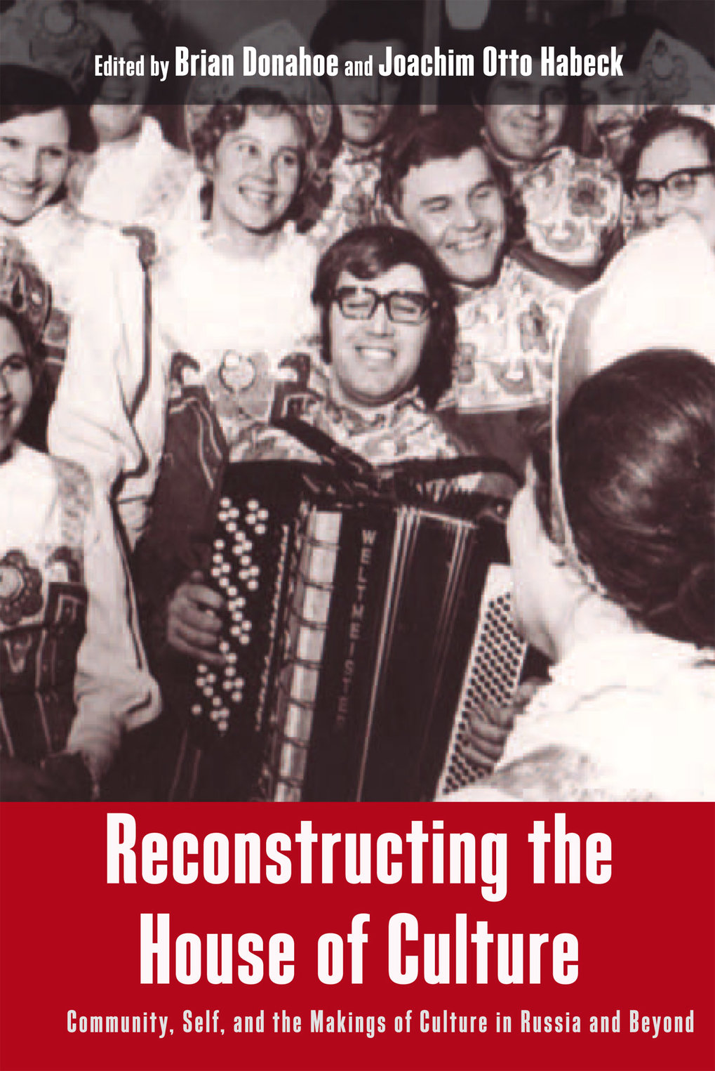 Reconstructing the House of Culture: community, self, and the makings of culture in Russia and beyond