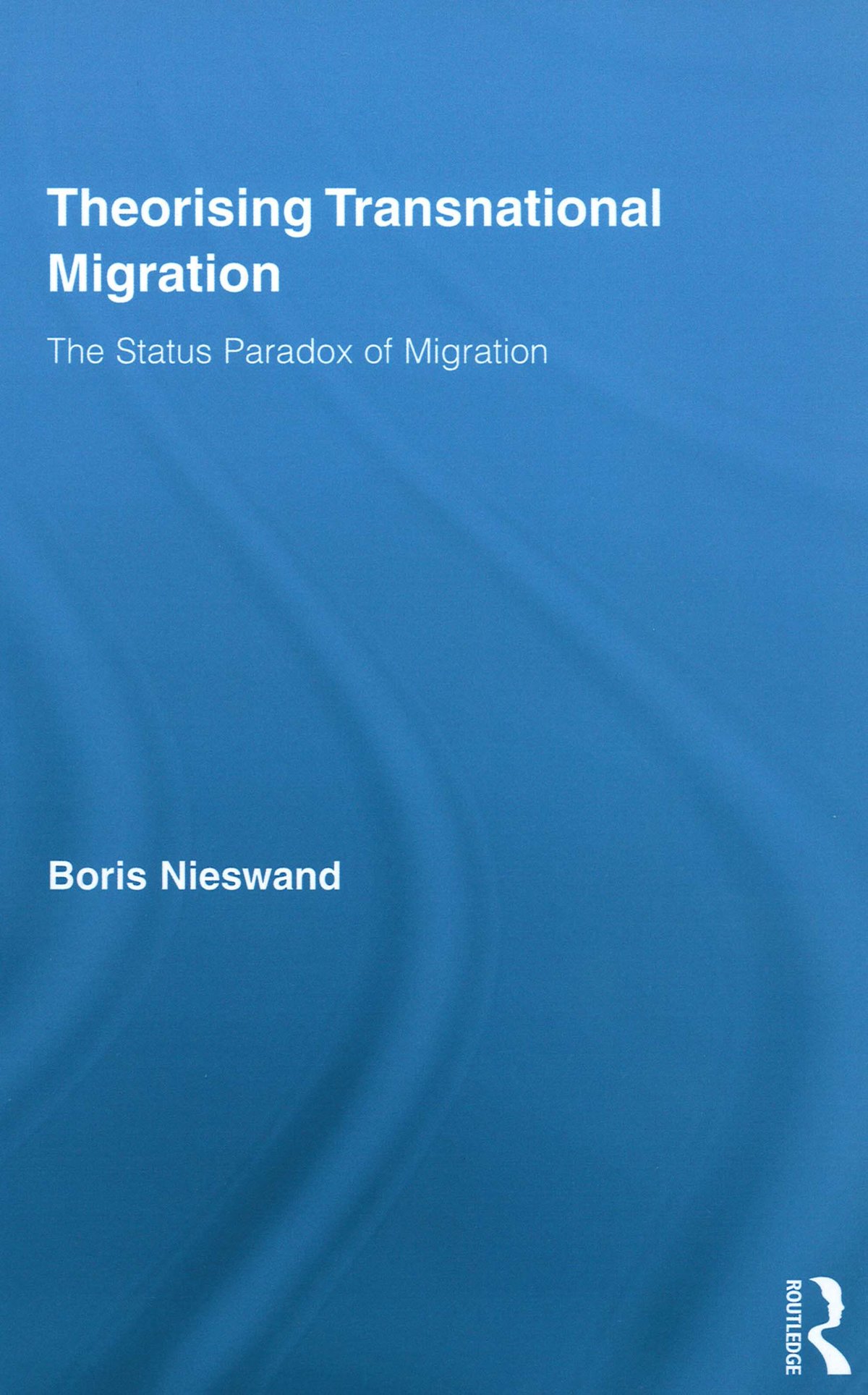 Theorising Transnational Migration. The status paradox of migration ...