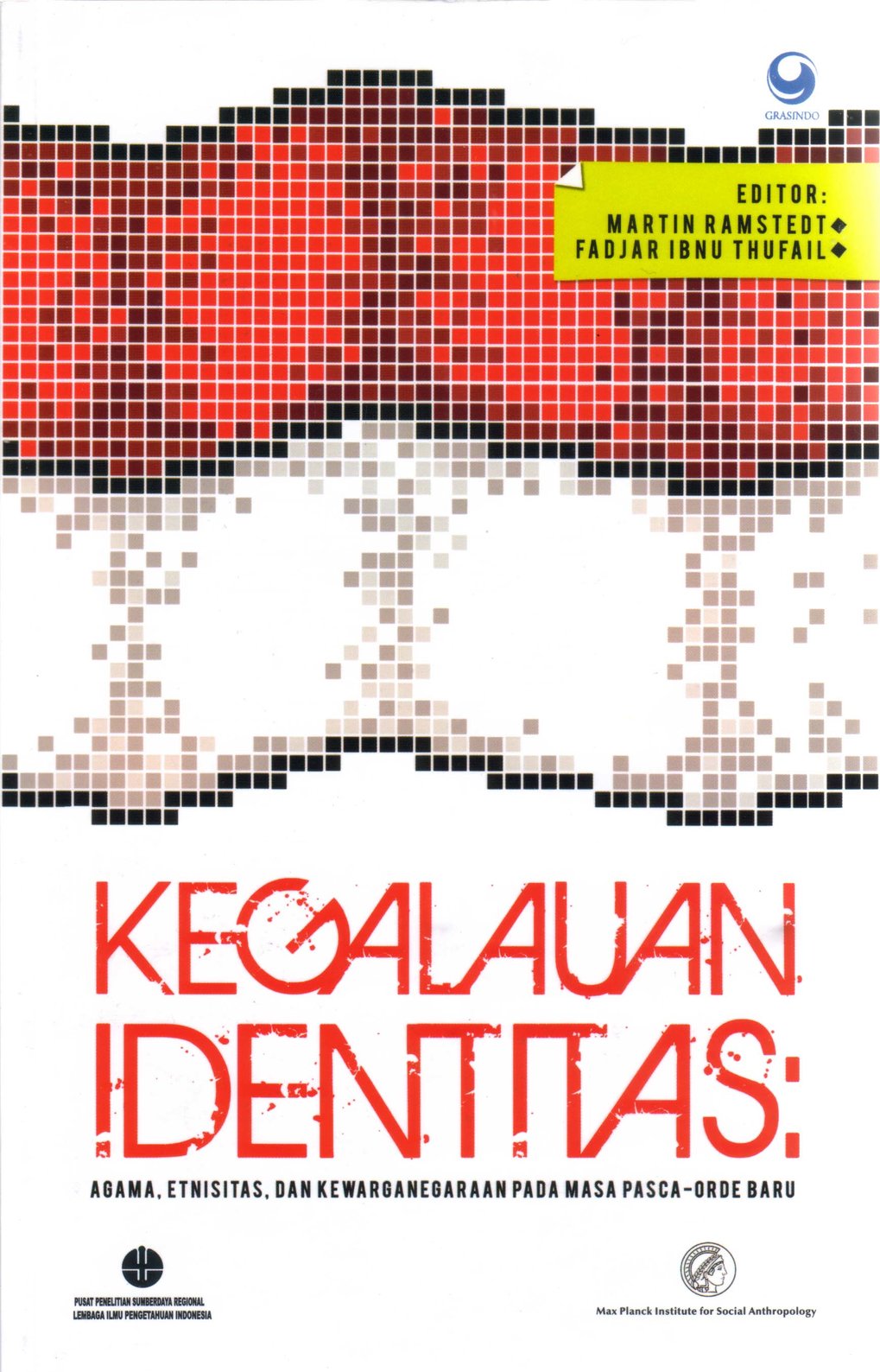 Kegalauan Identitas: Agama, Etnisitas, dan Kewarganegaraan Pada Masa Pasca-Orde Baru