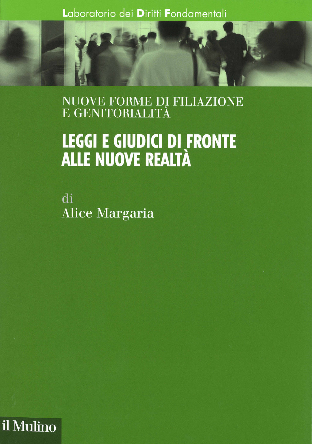 Leggi e giudici di fronte alle nuove realtà: nuove forme di filiazione e genitorialità