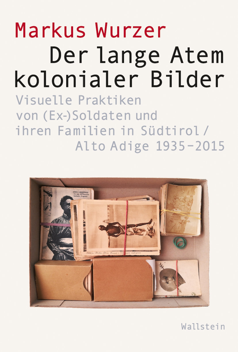 Der lange Atem kolonialer Bilder. Visuelle Praktiken von (Ex-)Soldaten und ihren Familien in Südtirol/Alto Adige 1935-2015