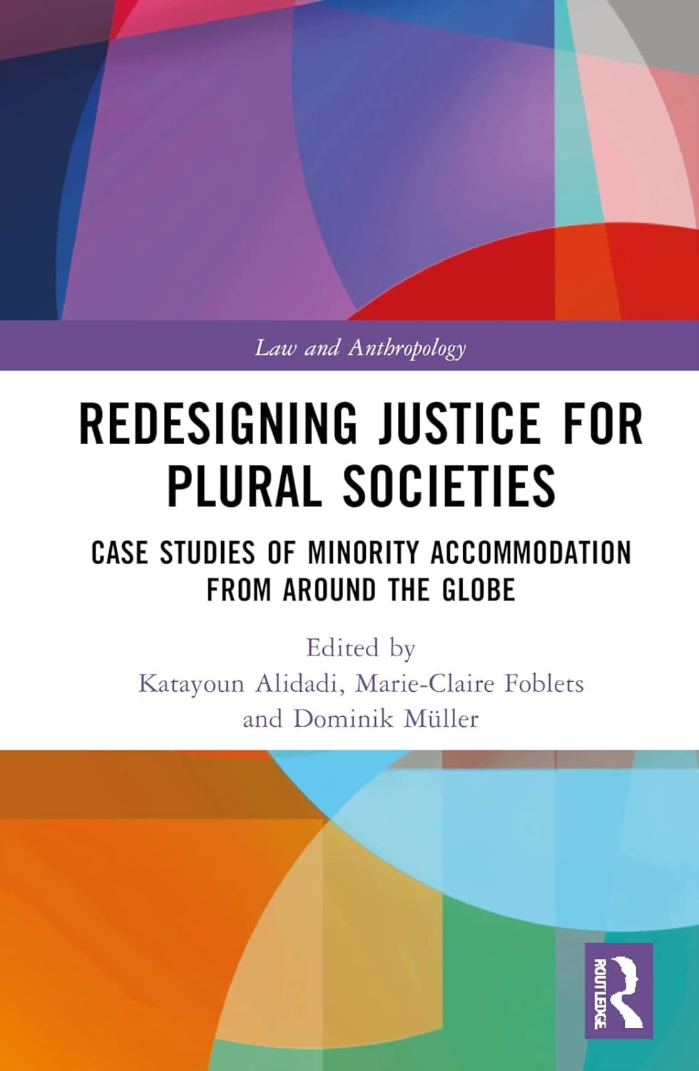 Redesigning justice for plural societies: case studies of minority accommodation from around the globe 